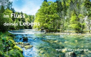 Flusslandschaft als Sinnbild für den Fluss deines Lebens.